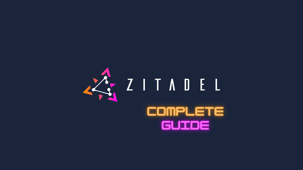 The Complete Guide to Zitadel Course Cover