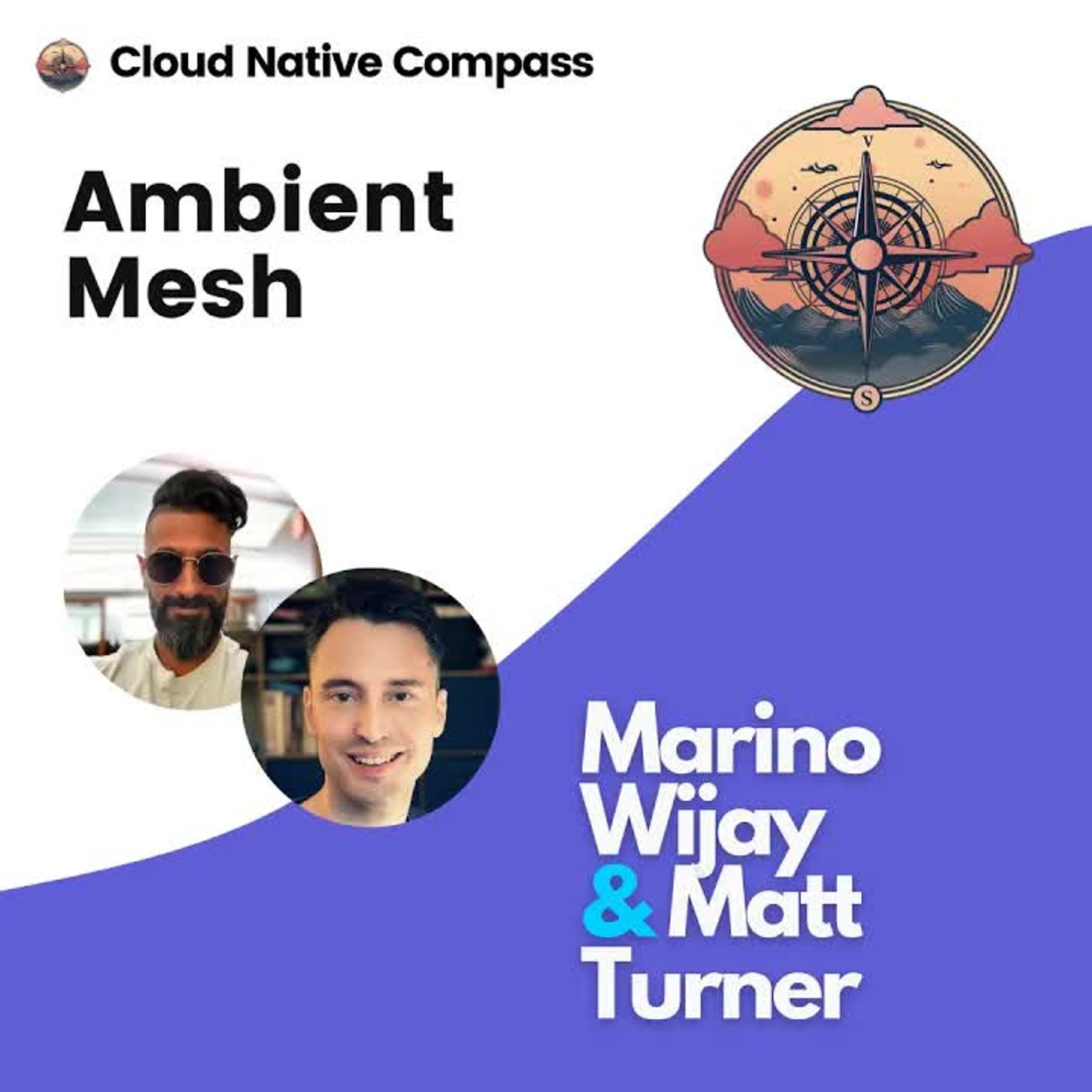 Ambient Mesh with Marino Wijay & Matt Turner