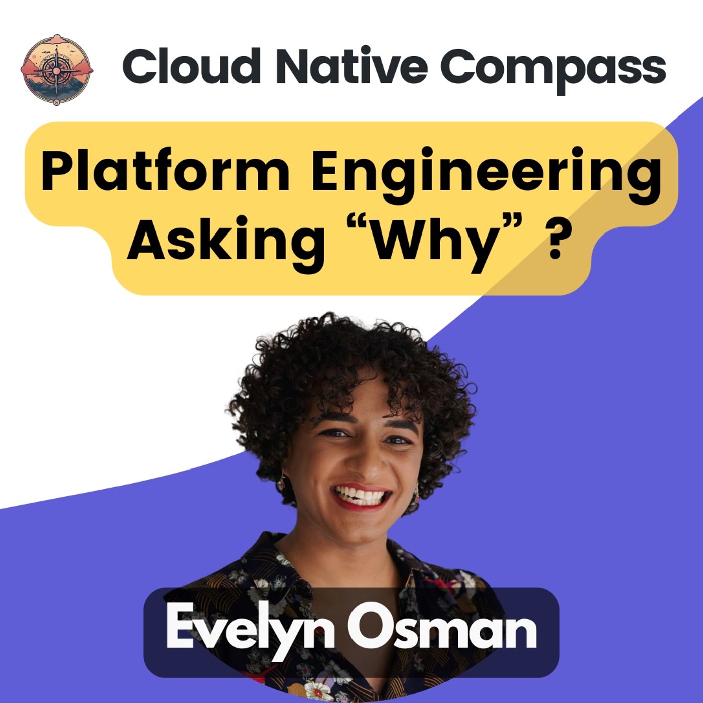 Platform Engineering: Asking "Why"? with Evelyn Osman